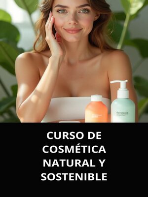 cover image of CURSO DE COSMÉTICA NATURAL Y SOSTENIBLE